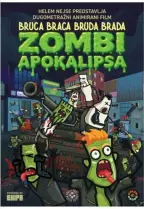 Bruca Braca Bruda Brada - Zombi apokalipsa